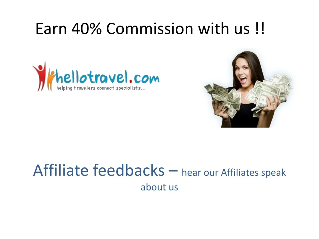 affiliate feedbacks hear our affiliates speak about us