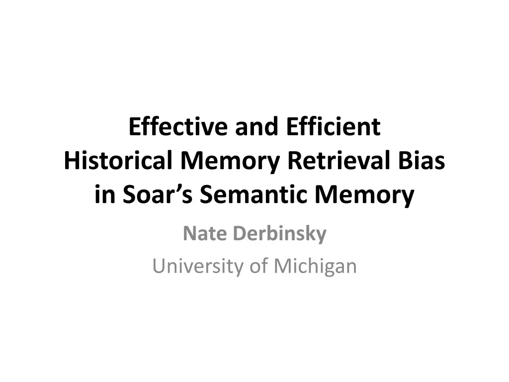 effective and efficient historical memory retrieval bias in soar s semantic memory