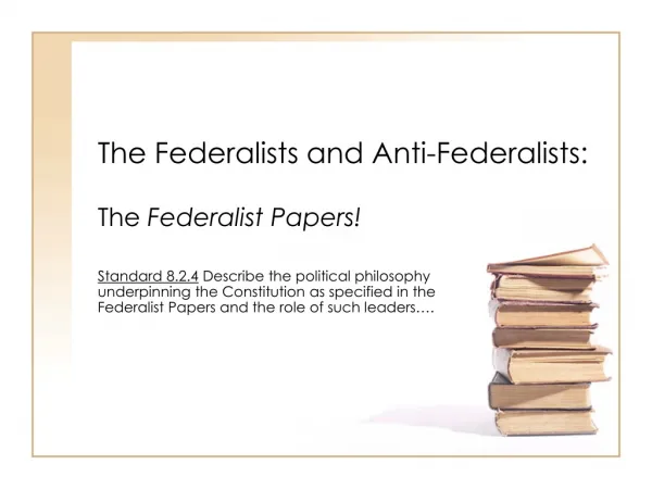 The Federalists and Anti-Federalists: