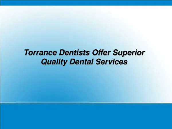 Torrance Dentists Offer Superior Quality Dental Services