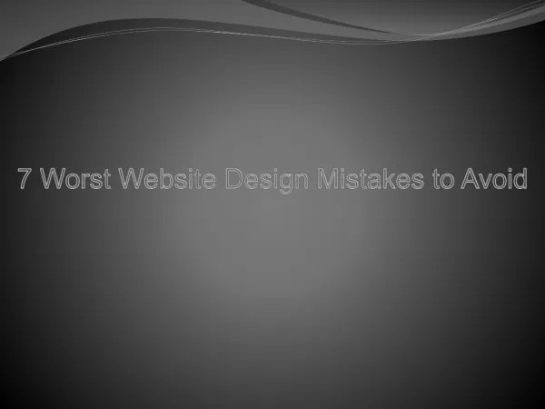 7 Worst Website Design Mistakes to Avoid