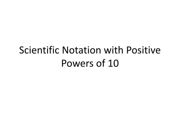Scientific Notation with Positive Powers of 10