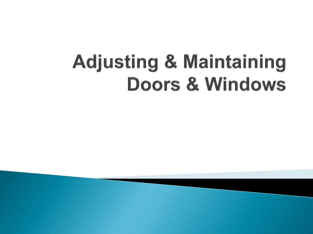 adjusting maintaining doors windows