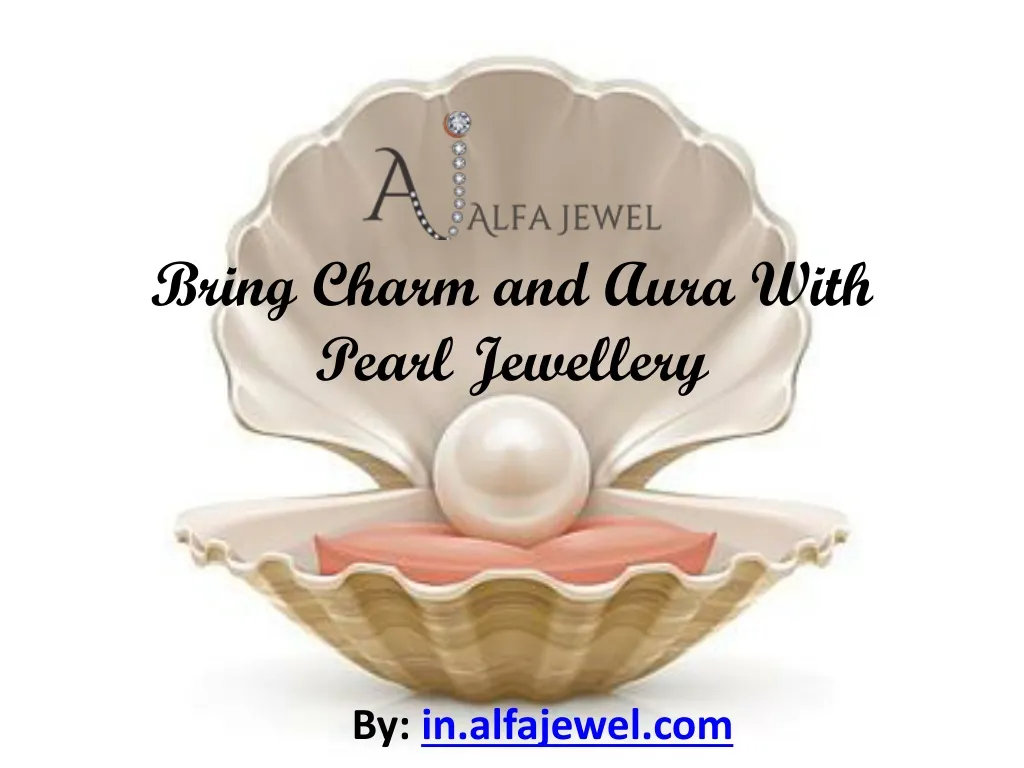 bring charm and aura with pearl jewellery