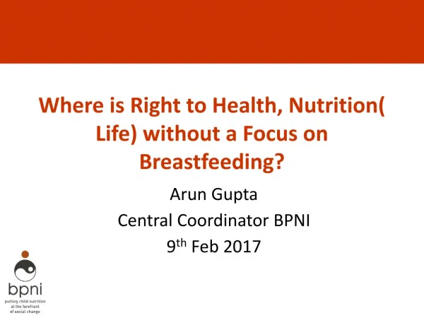 Where is Right to Health, Nutrition( Life) without a Focus on Breastfeeding?