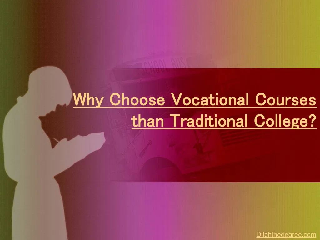 why choose vocational courses than traditional college