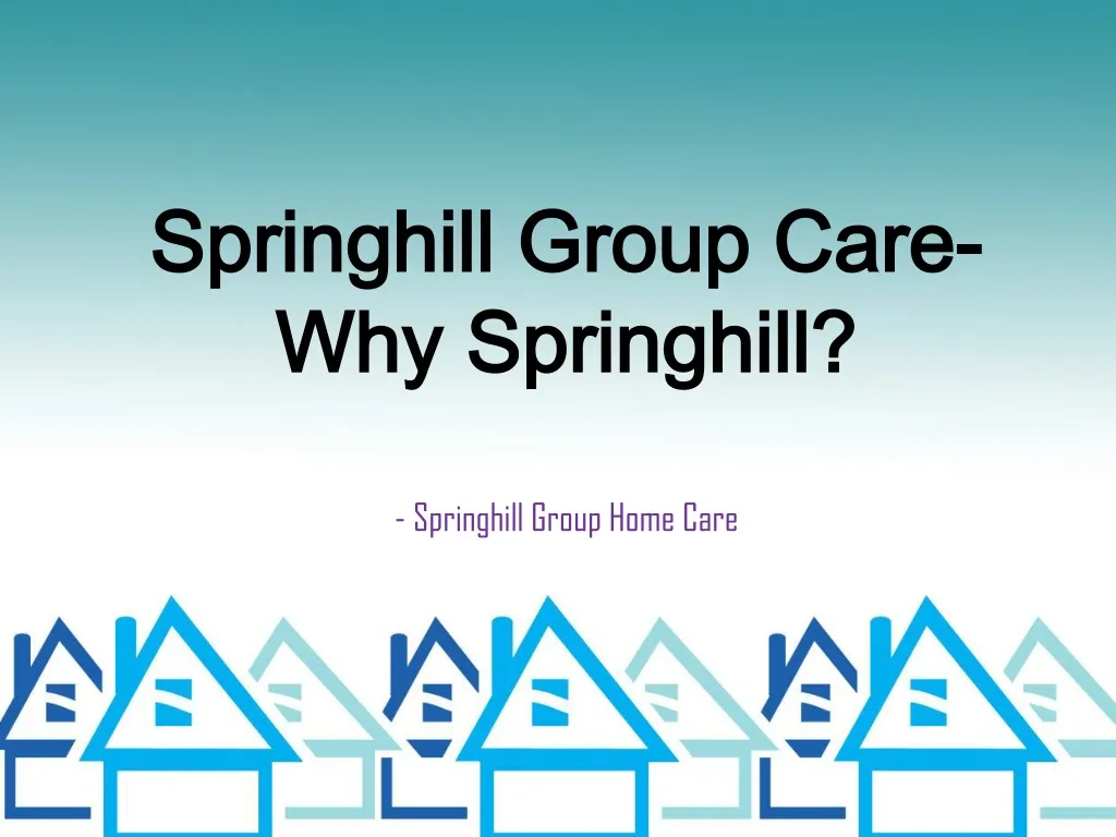 springhill group care why springhill