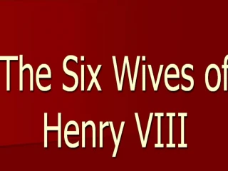 The Six Wives of Henry VIII - slide 1