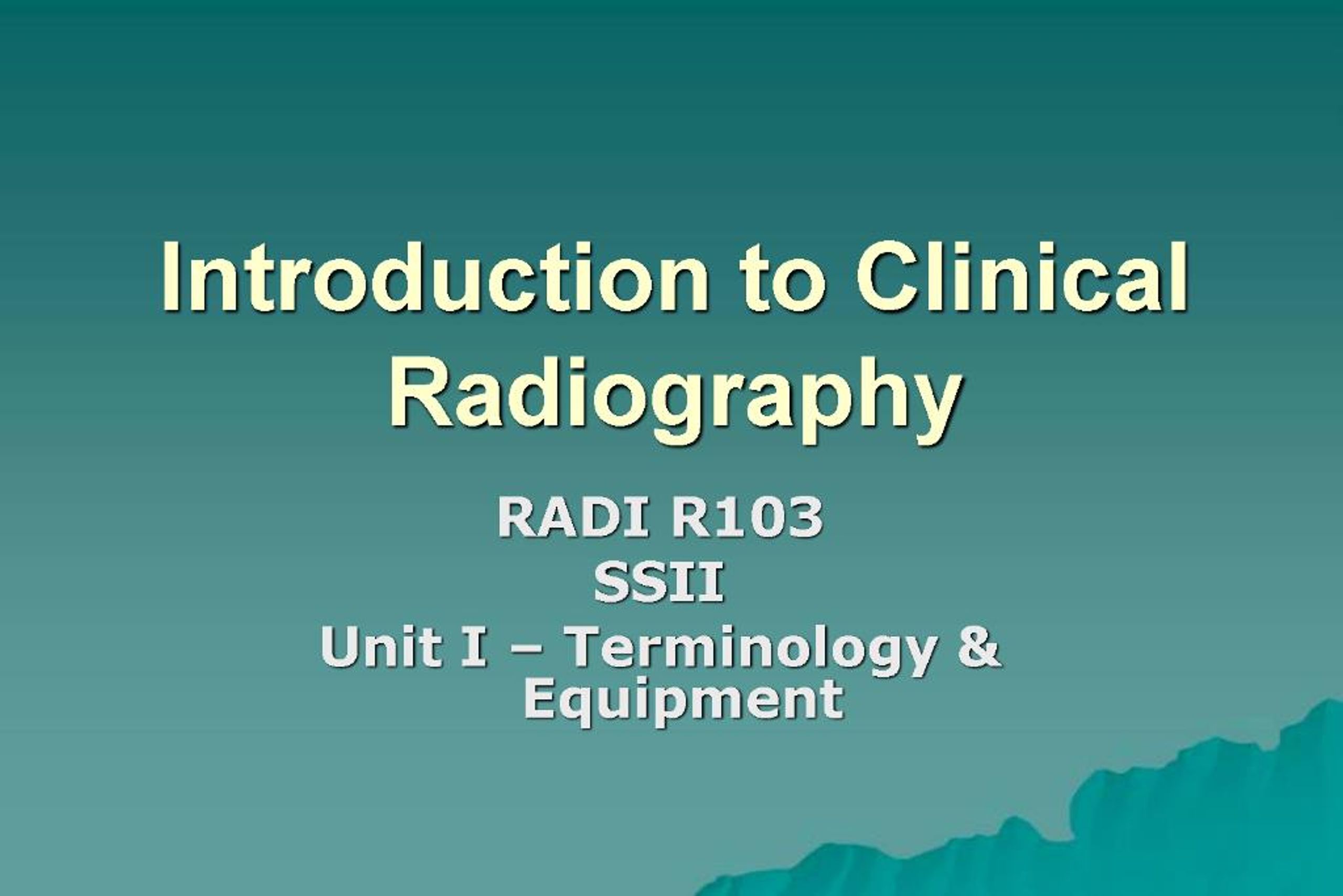 PPT - Introduction to Clinical Radiography: Fundamentals and Practices ...