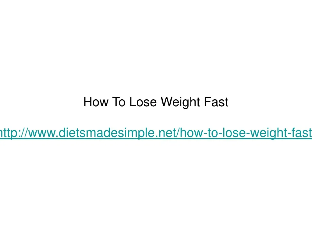 how to lose weight fast http www dietsmadesimple