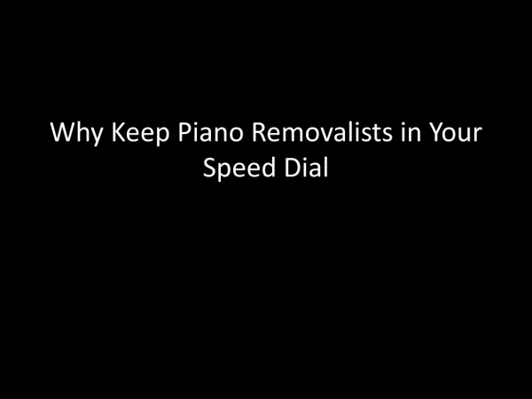 Why Keep Piano Removalists in Your Speed Dial