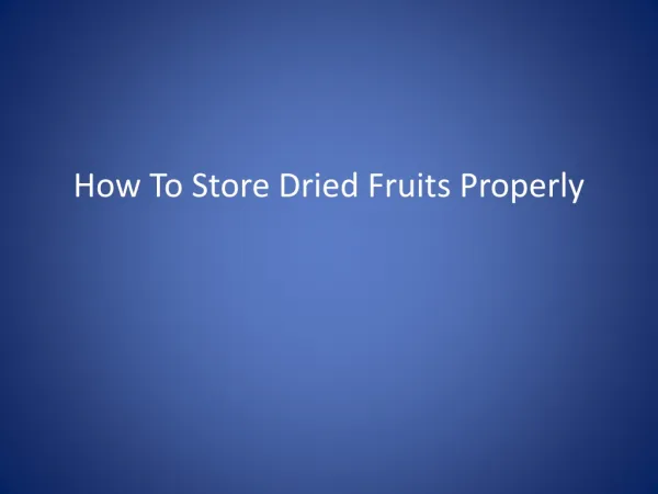 How To Store Dried Fruits Properly