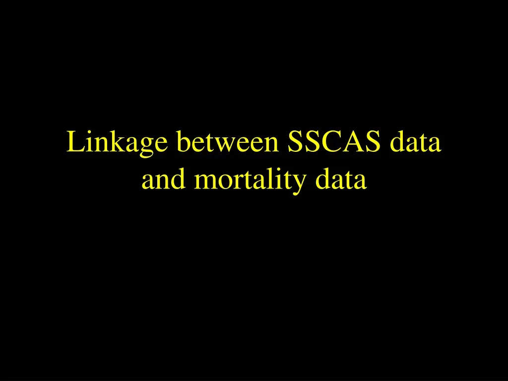 linkage between sscas data and mortality data