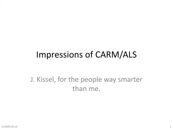 Impressions of CARM/ALS