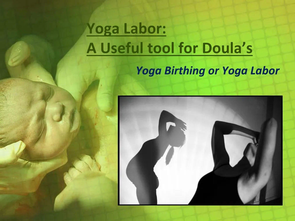 yoga labor a useful tool for doula s