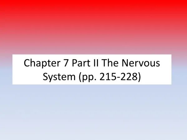 Chapter 7 Part II The Nervous System (pp. 215-228)
