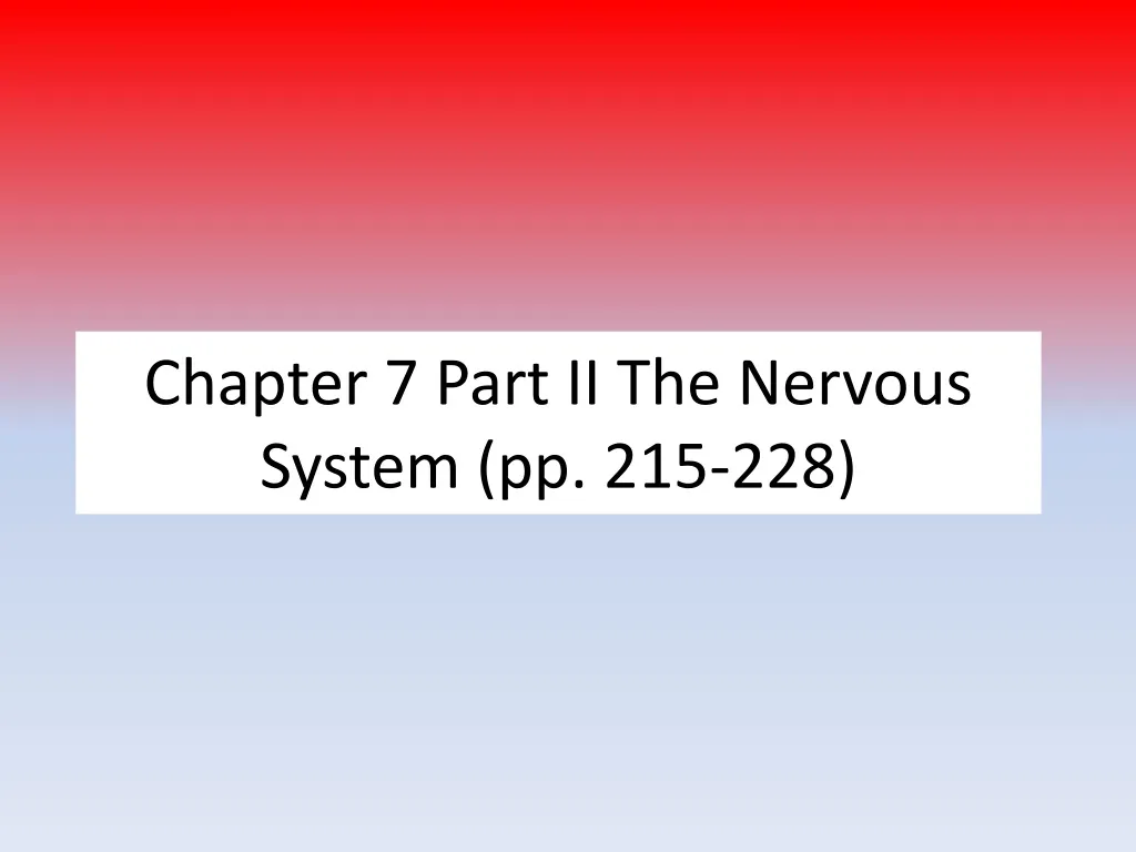 chapter 7 part ii the nervous system pp 215 228