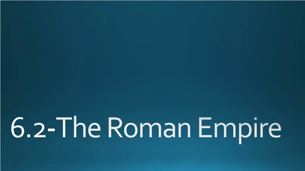 6 2 the roman empire