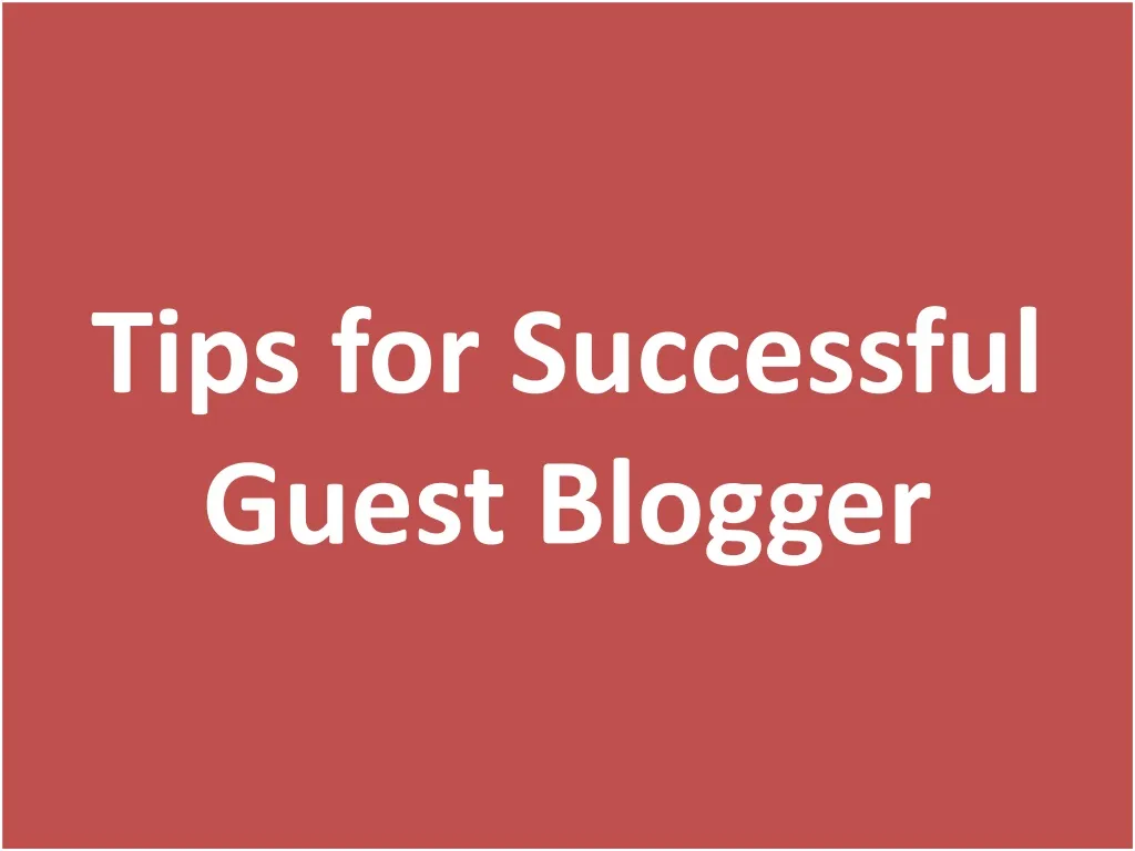 tips for successful guest blogger