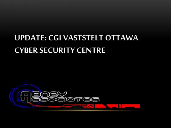 UPDATE: CGI vaststelt Ottawa cyber security centre
