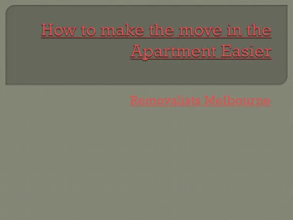 How to make the move in the Apartment Easier