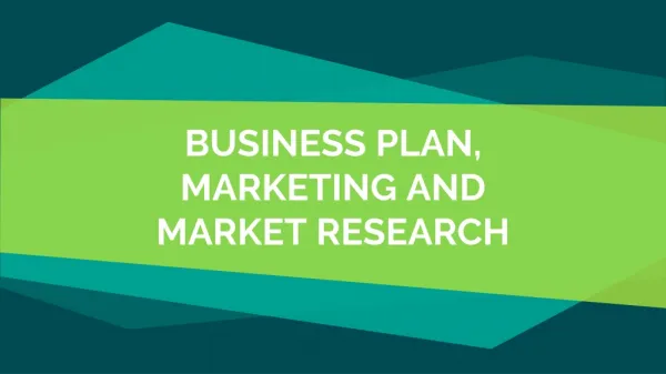 BUSINESS PLAN, MARKETING AND MARKET RESEARCH