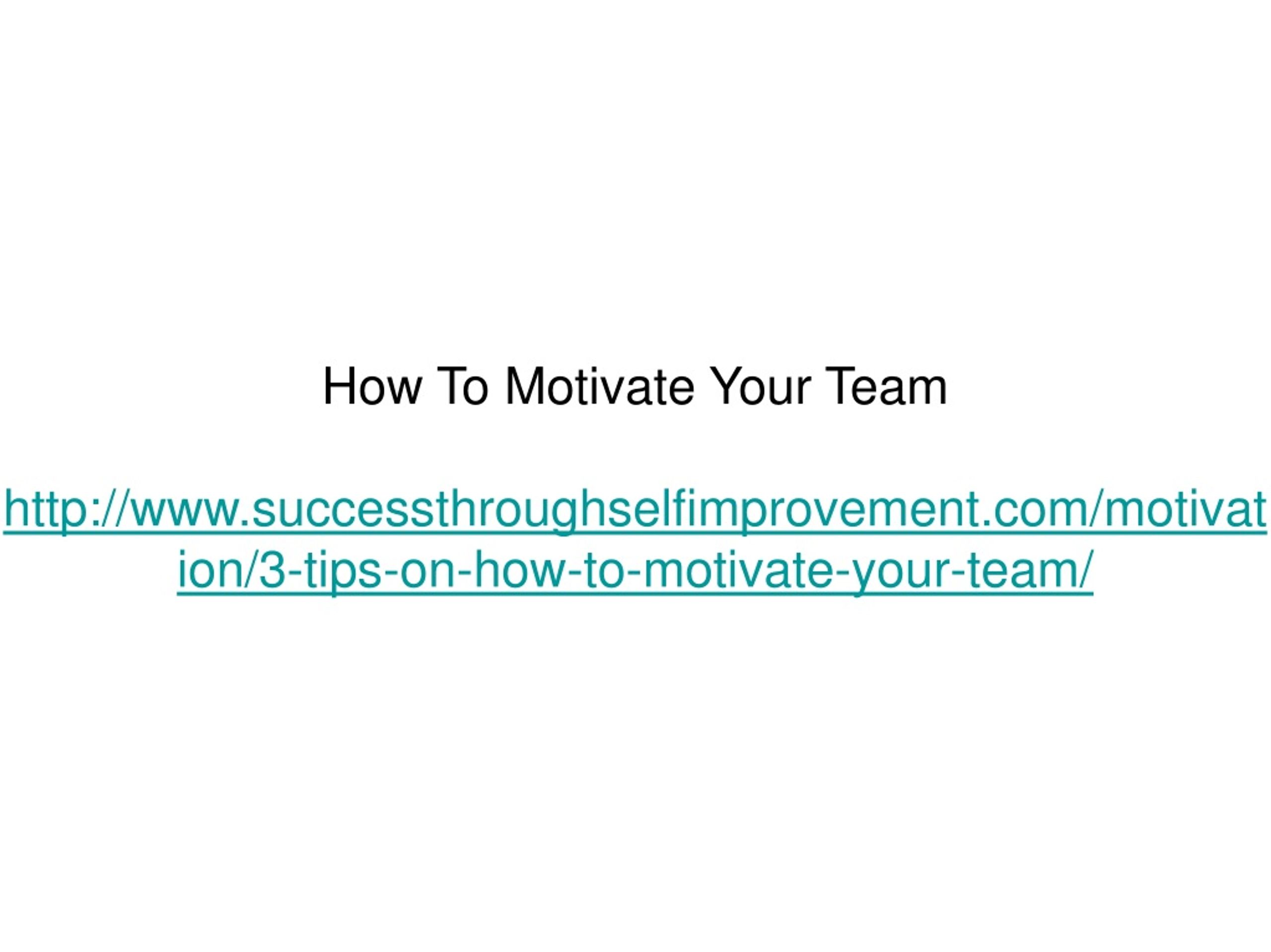 PPT - How To Motivate Your Team PowerPoint Presentation, free download ...