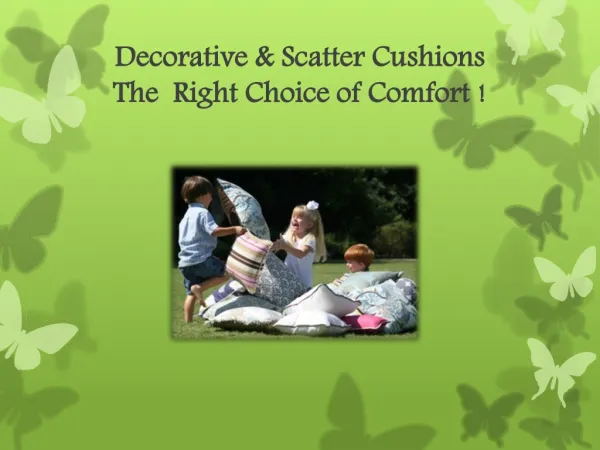 Decorative & Scatter Cushions The Right Choice of Comfort !