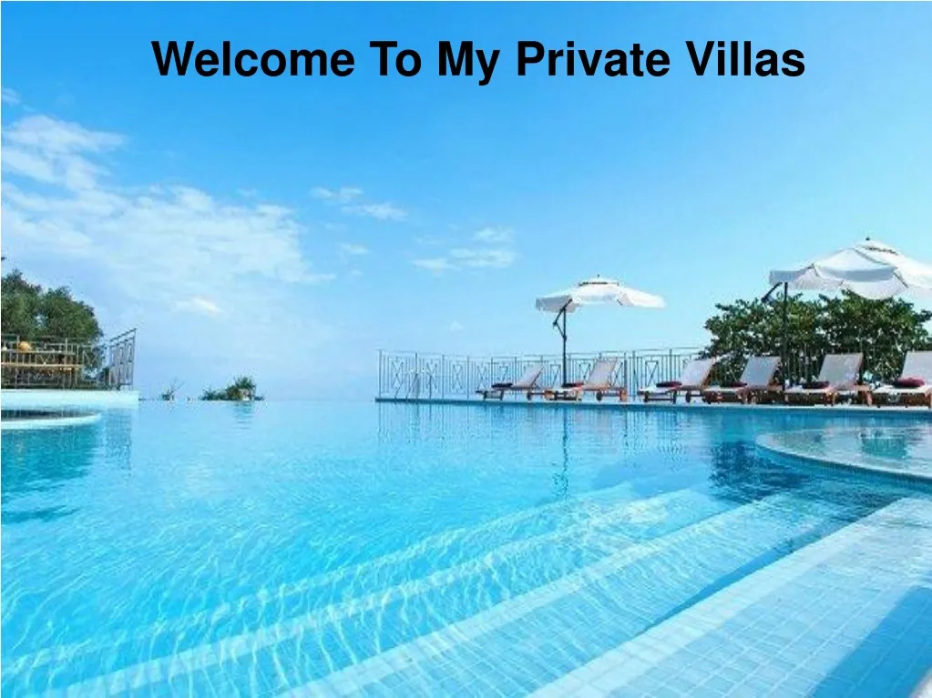 welcome to my private villas