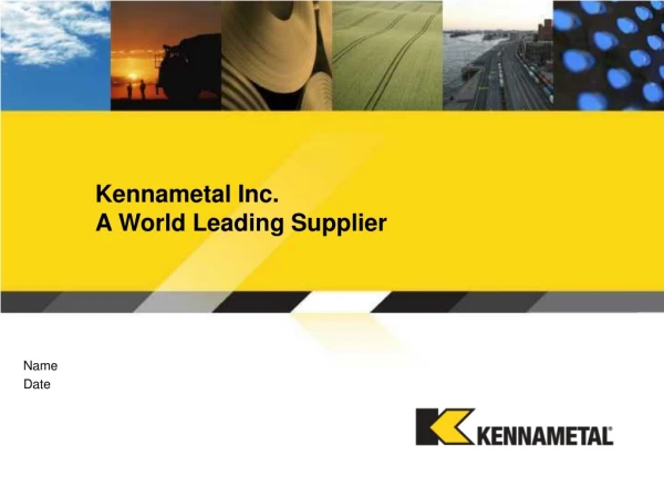Kennametal Inc. A World Leading Supplier