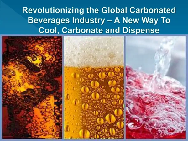 Revolutioning the Carbonated Beverage Dispensing Industry