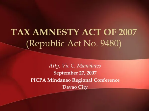 TAX AMNESTY ACT OF 2007 Republic Act No. 9480