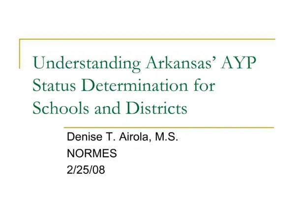 Understanding Arkansas AYP Status Determination for Schools and Districts