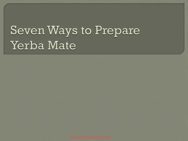 Seven Ways to Prepare Yerba Mate
