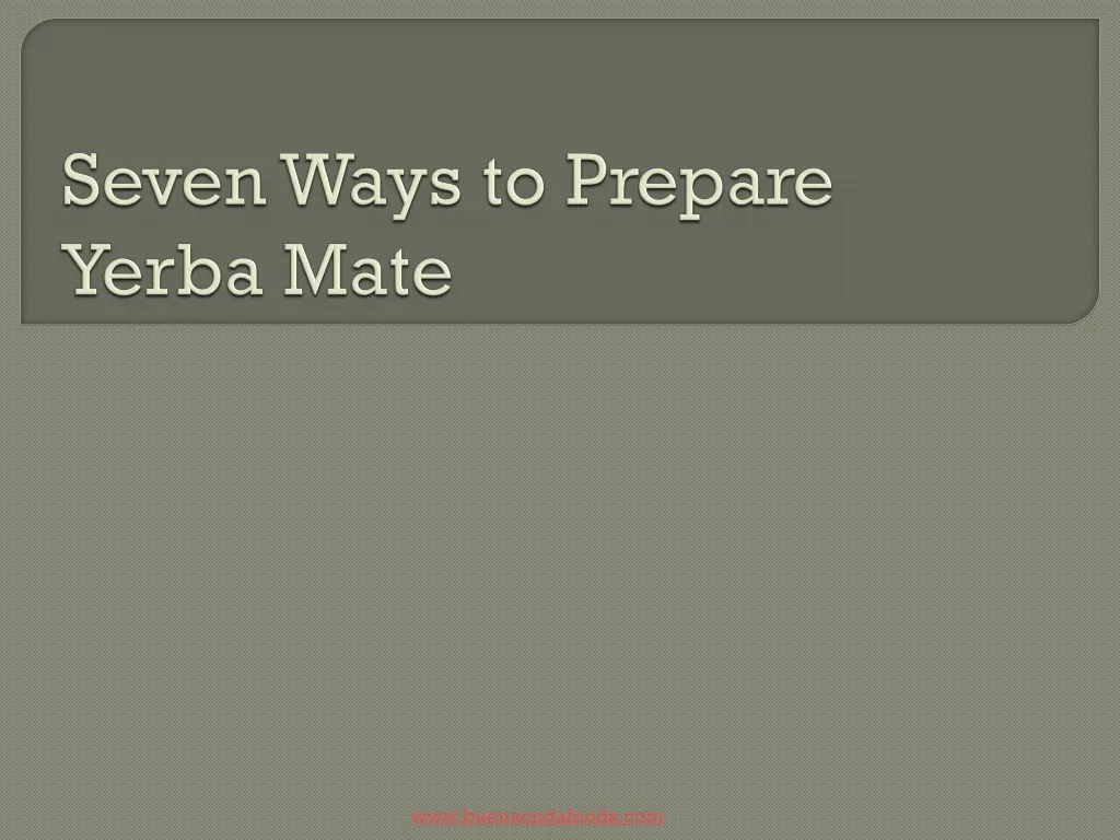 seven ways to prepare yerba mate