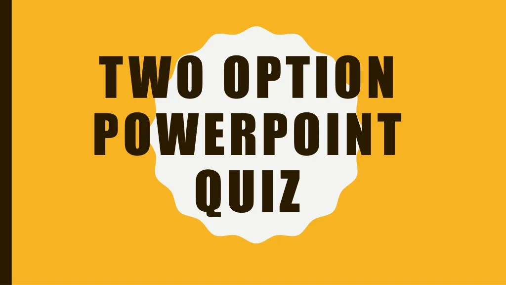two option powerpoint quiz