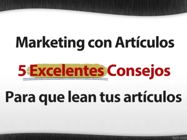 Marketing con Artículos - 5 Claves para tener éxito!!!