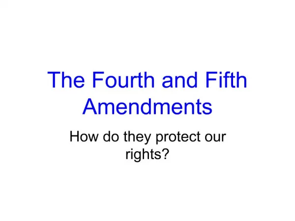 The Fourth and Fifth Amendments