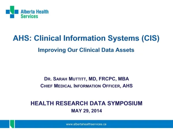 AHS: Clinical Information Systems (CIS) Improving Our Clinical Data Assets