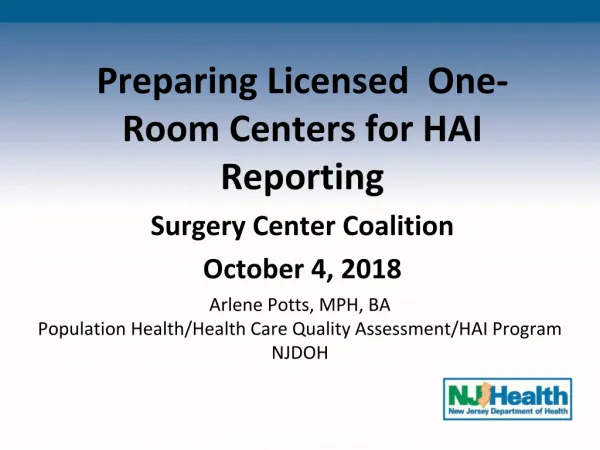 A rlene Potts, MPH, BA Population Health/Health Care Quality Assessment/HAI Program NJDOH