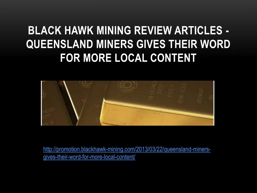 black hawk mining review articles queensland miners gives their word for more local content