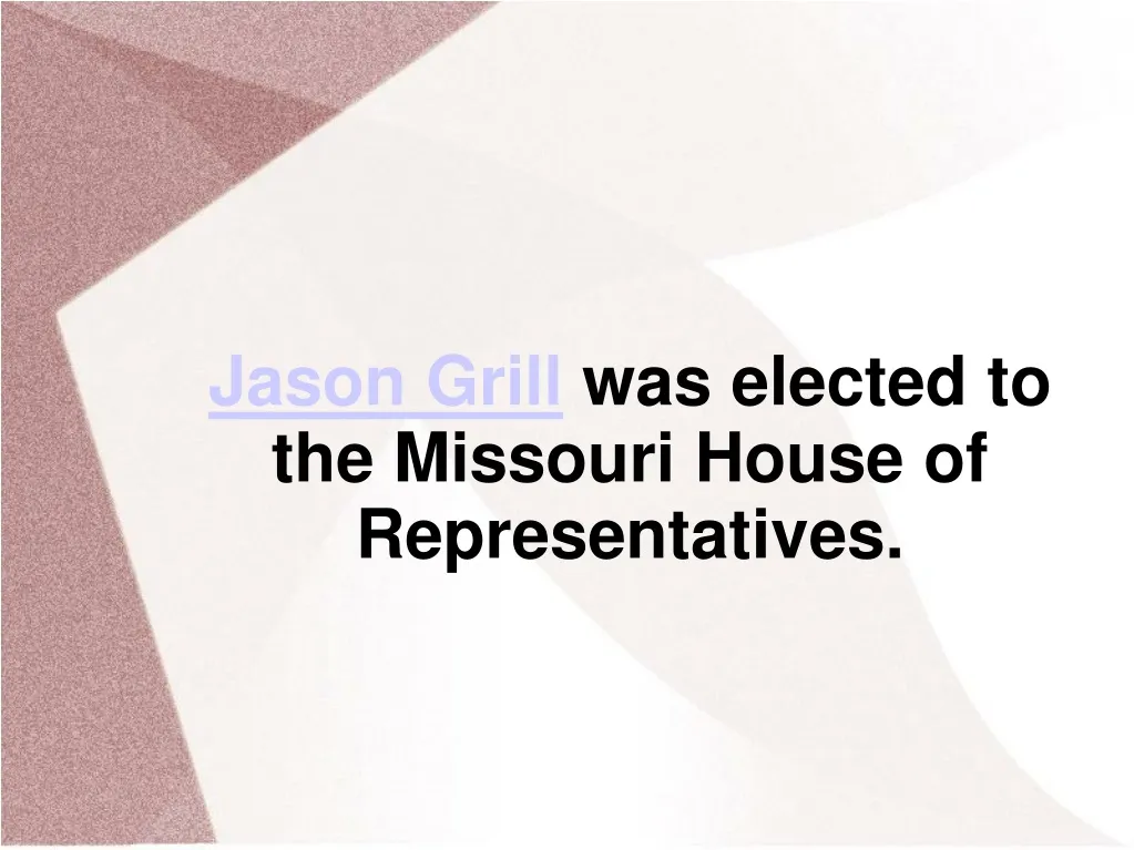 jason grill was elected to the missouri house