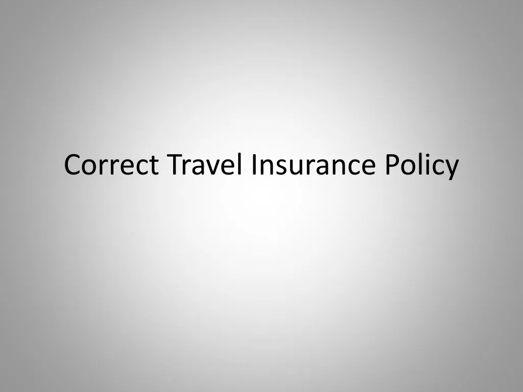 correct travel insurance policy
