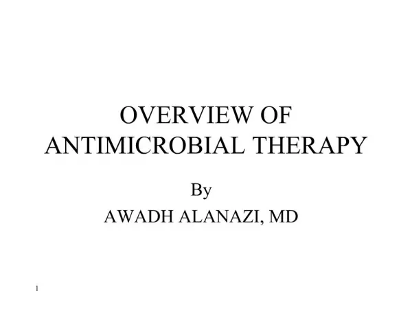 OVERVIEW OF ANTIMICROBIAL THERAPY
