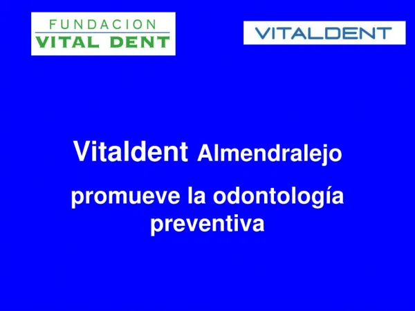 Vitaldent Almendralejo promueve la odontologia preventiva