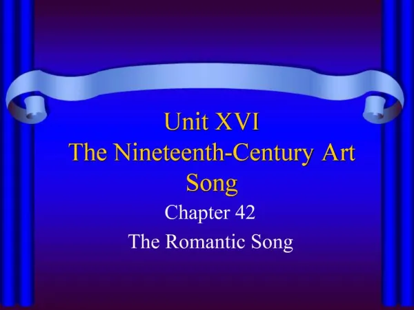 Unit XVI The Nineteenth-Century Art Song