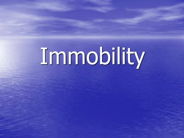 Immobility