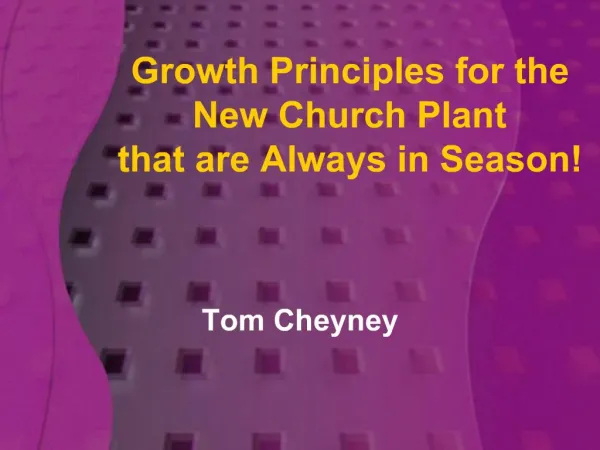 Growth Principles for the New Church Plant that are Always in Season