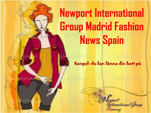 Newport International Group Madrid Fashion News Spain, Kango