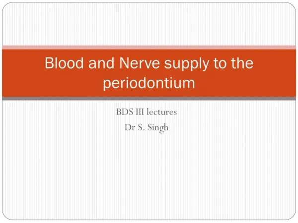 Blood and Nerve supply to the periodontium